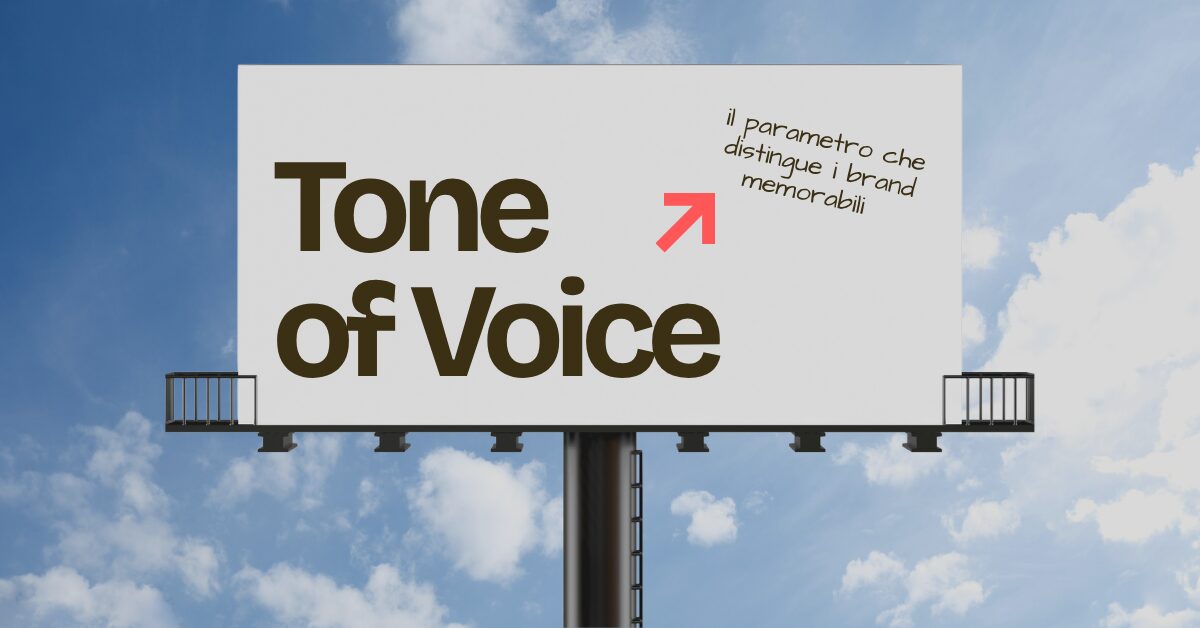 Tone of Voice: il parametro che distingue i brand memorabili