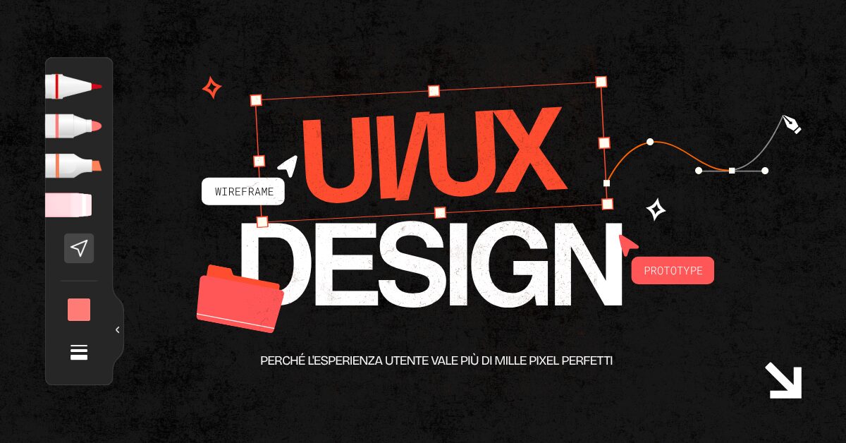 UX Design: perché l’esperienza utente vale più di mille pixel perfetti